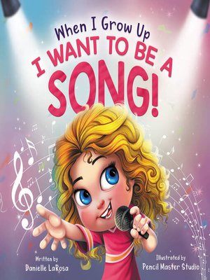 cover image of When I Grow Up, I Want to be a Song!